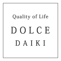 Quality of Life DOLCE DAIKI